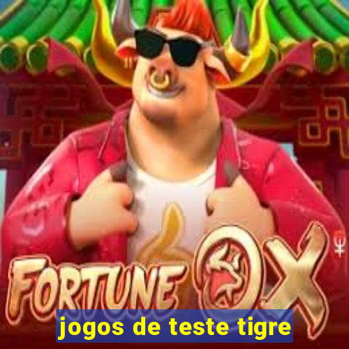 jogos de teste tigre